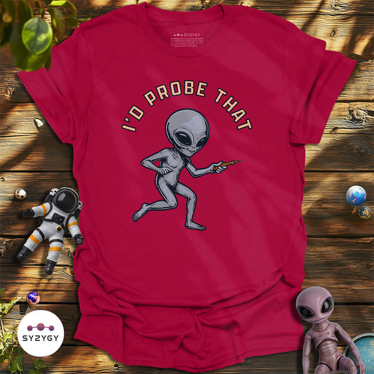 I'd Probe That T-shirt