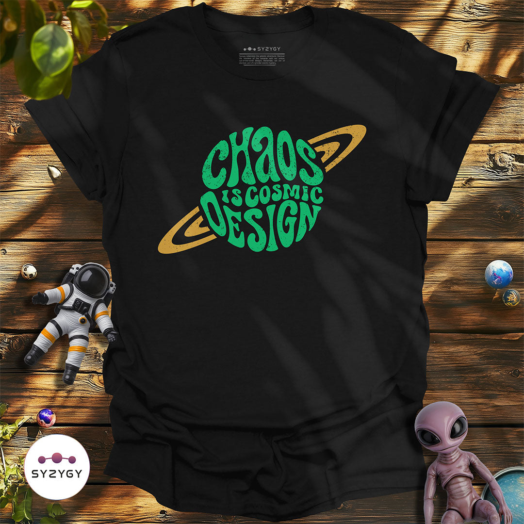 Chaos is Cosmic Design T-shirt