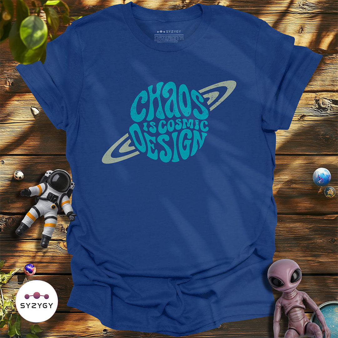 Chaos is Cosmic Design T-shirt