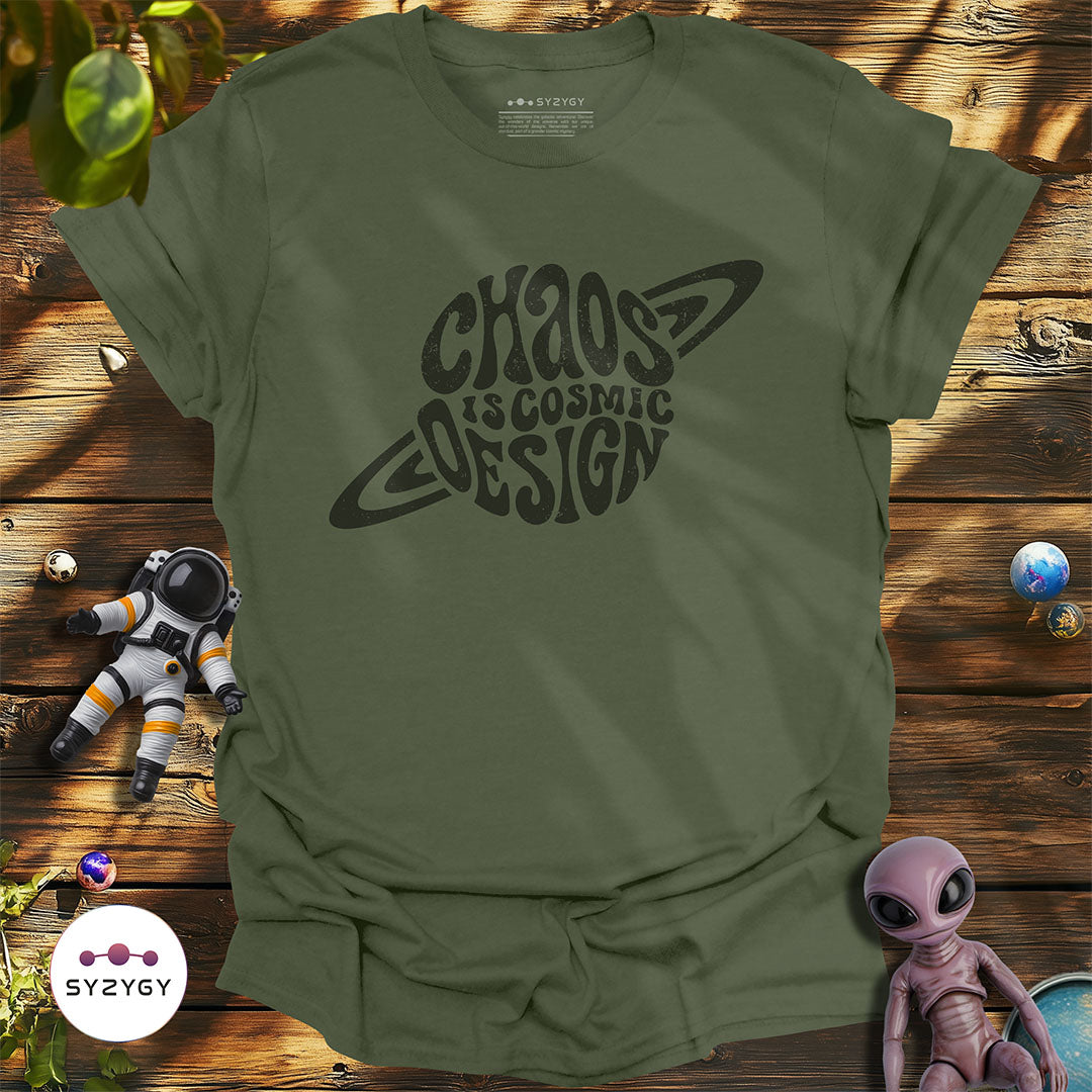 Chaos is Cosmic Design T-shirt