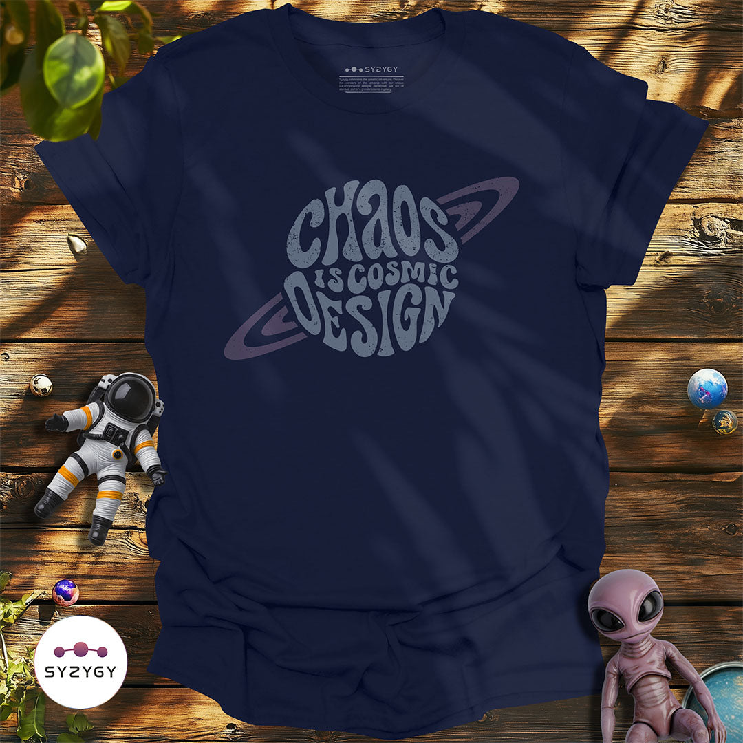 Chaos is Cosmic Design T-shirt