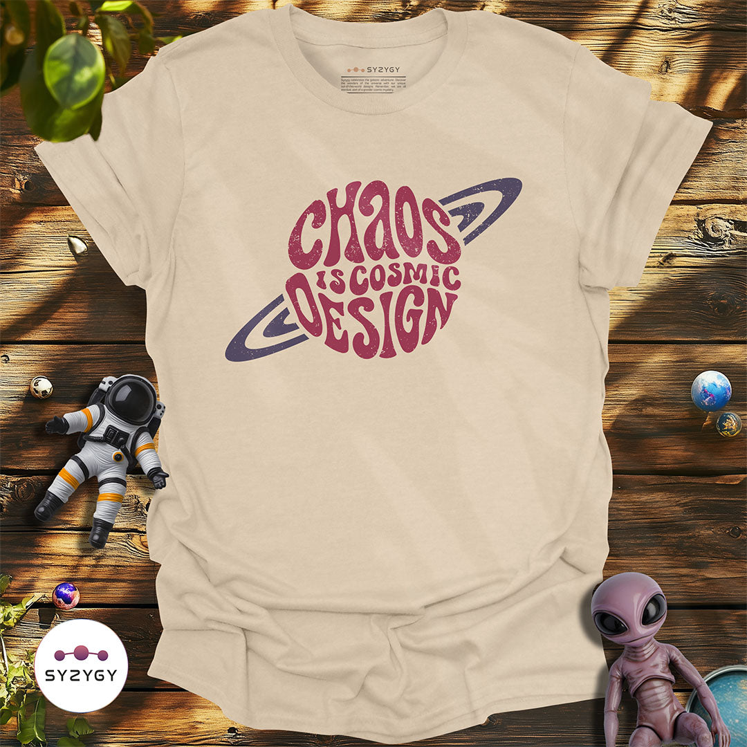 Chaos is Cosmic Design T-shirt