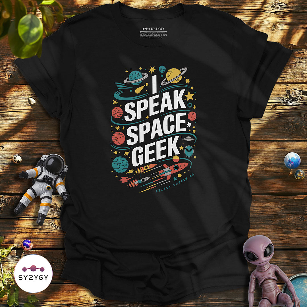 I Speak Space Geek T-shirt