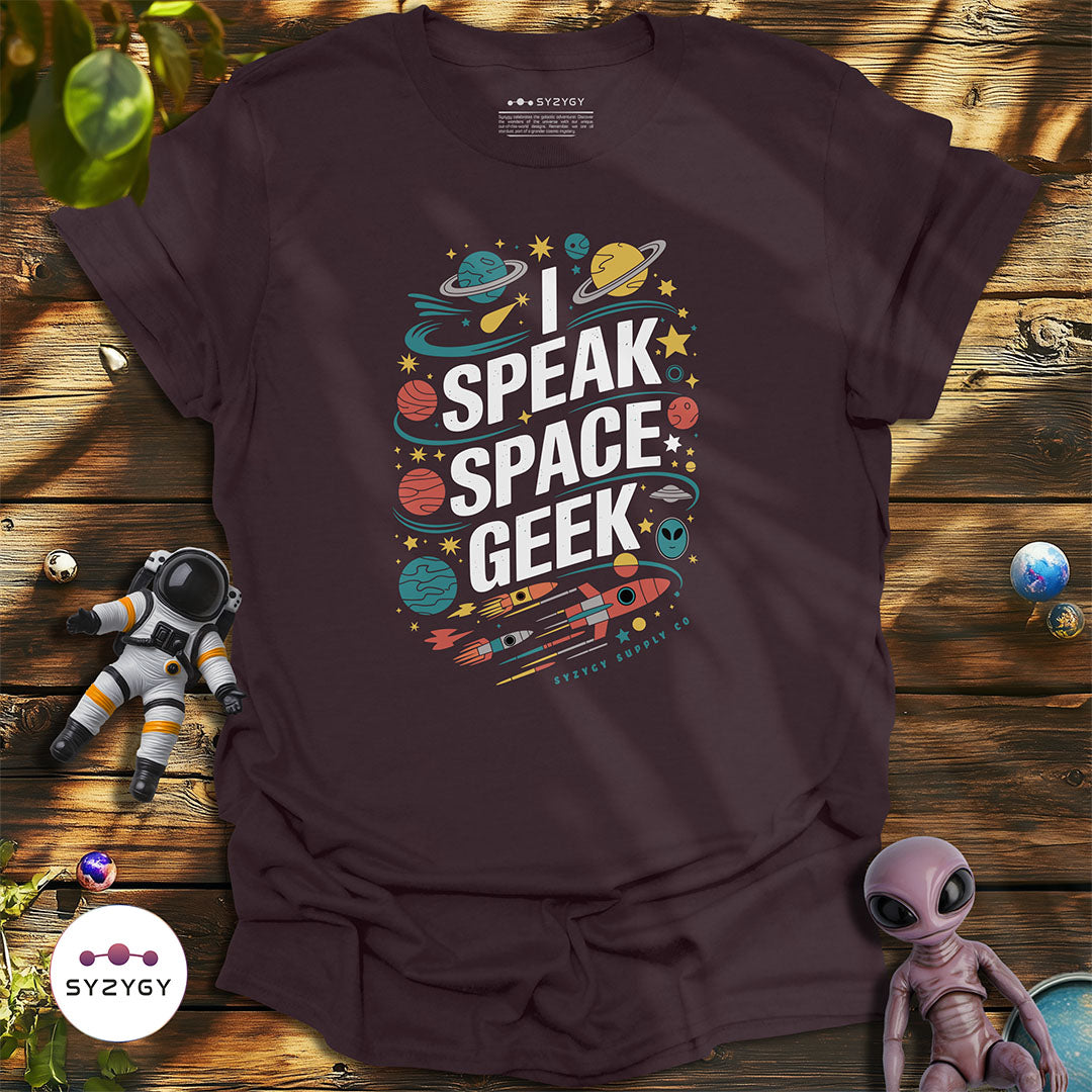 I Speak Space Geek T-shirt