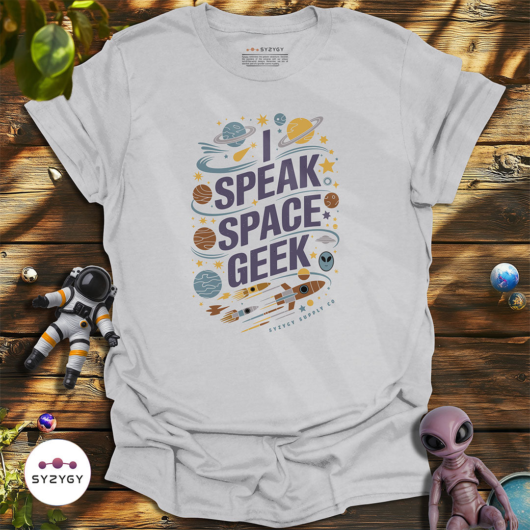 I Speak Space Geek T-shirt