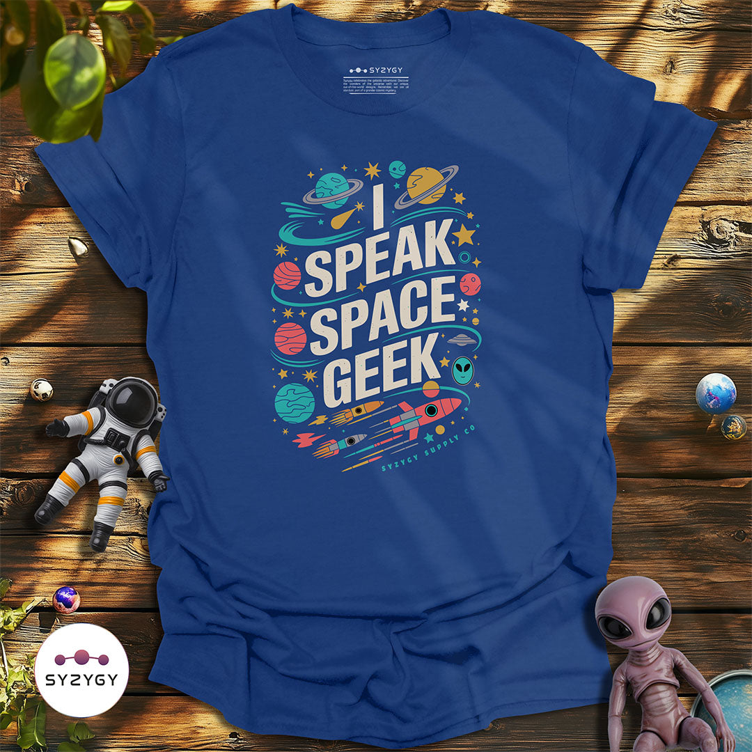 I Speak Space Geek T-shirt