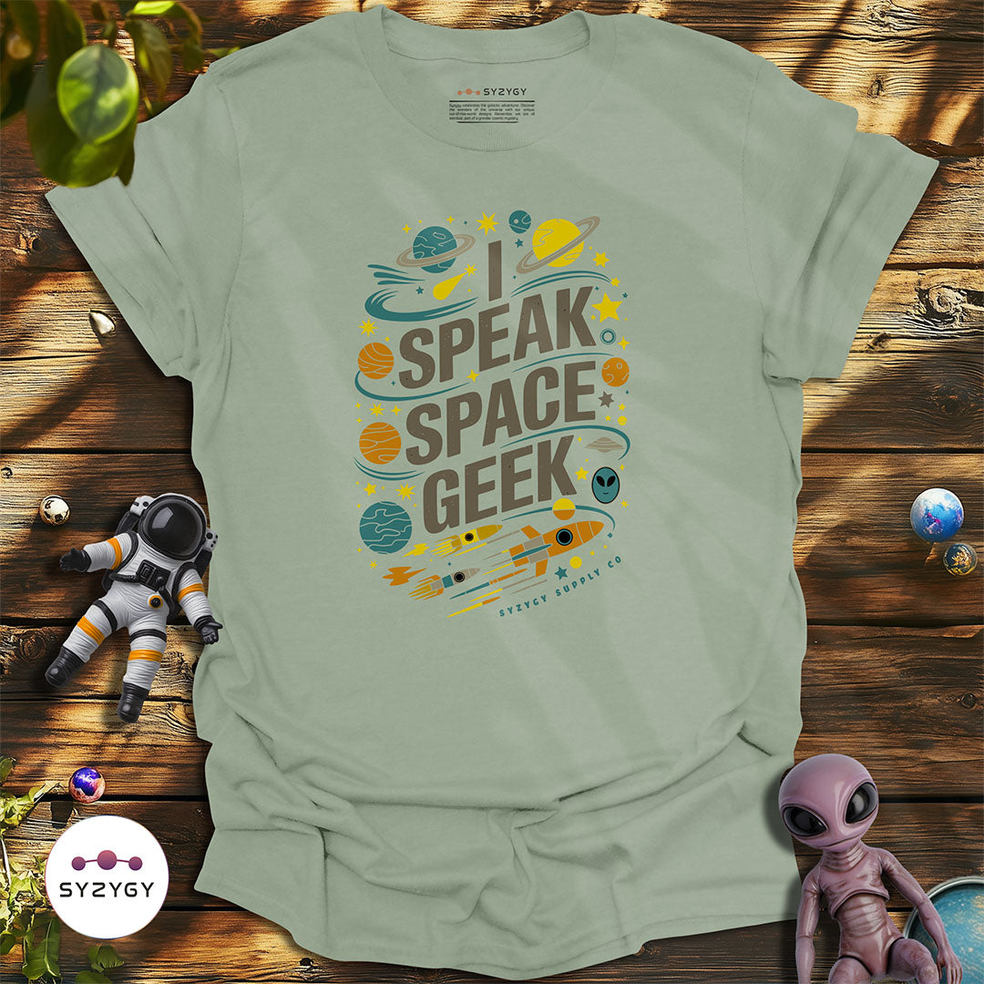 I Speak Space Geek T-shirt