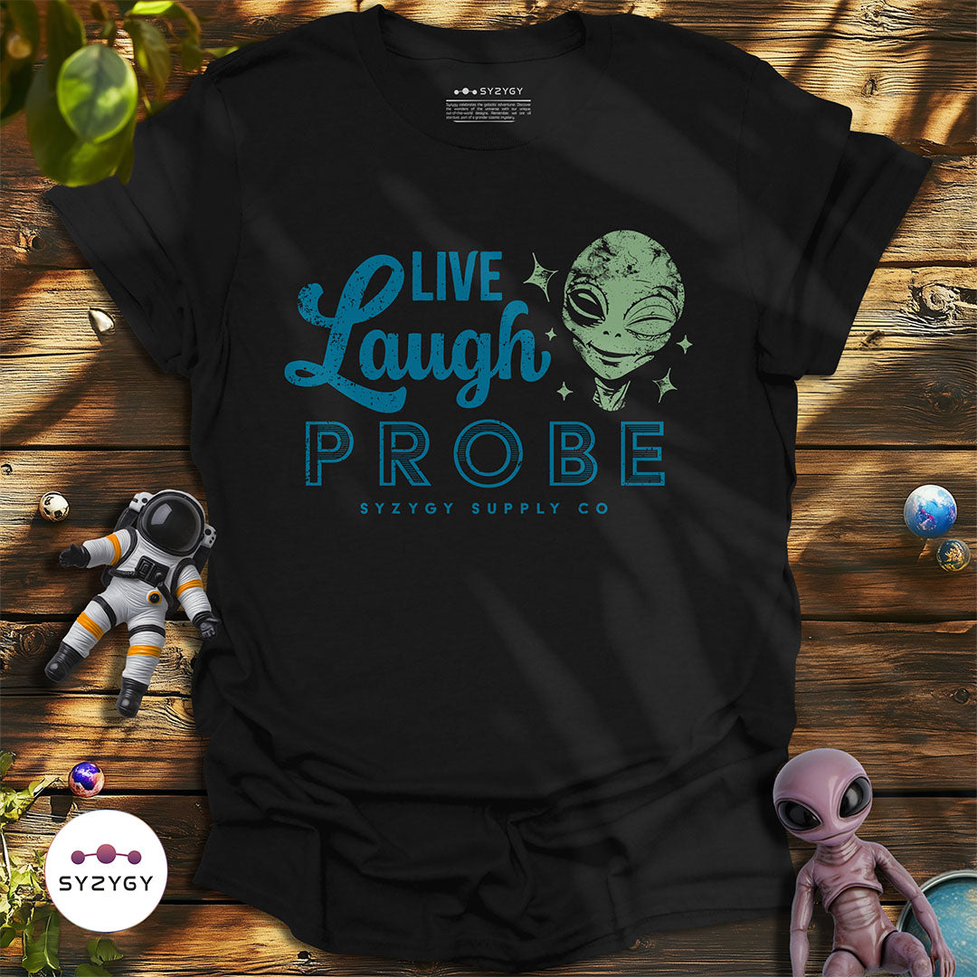 Live, Laugh, Probe