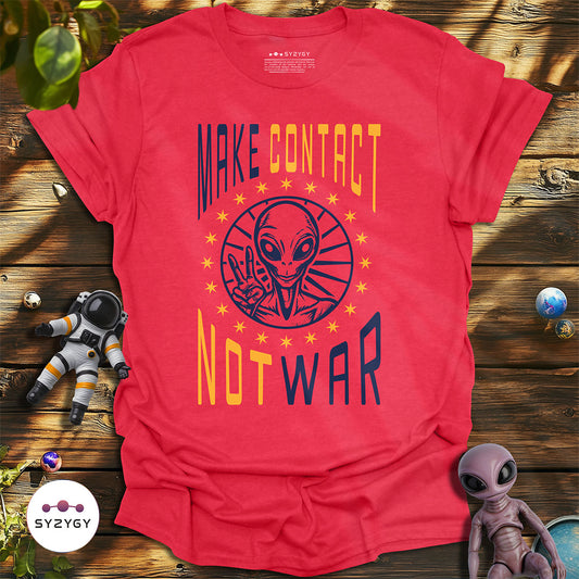 Make Contact Not War T-shirt