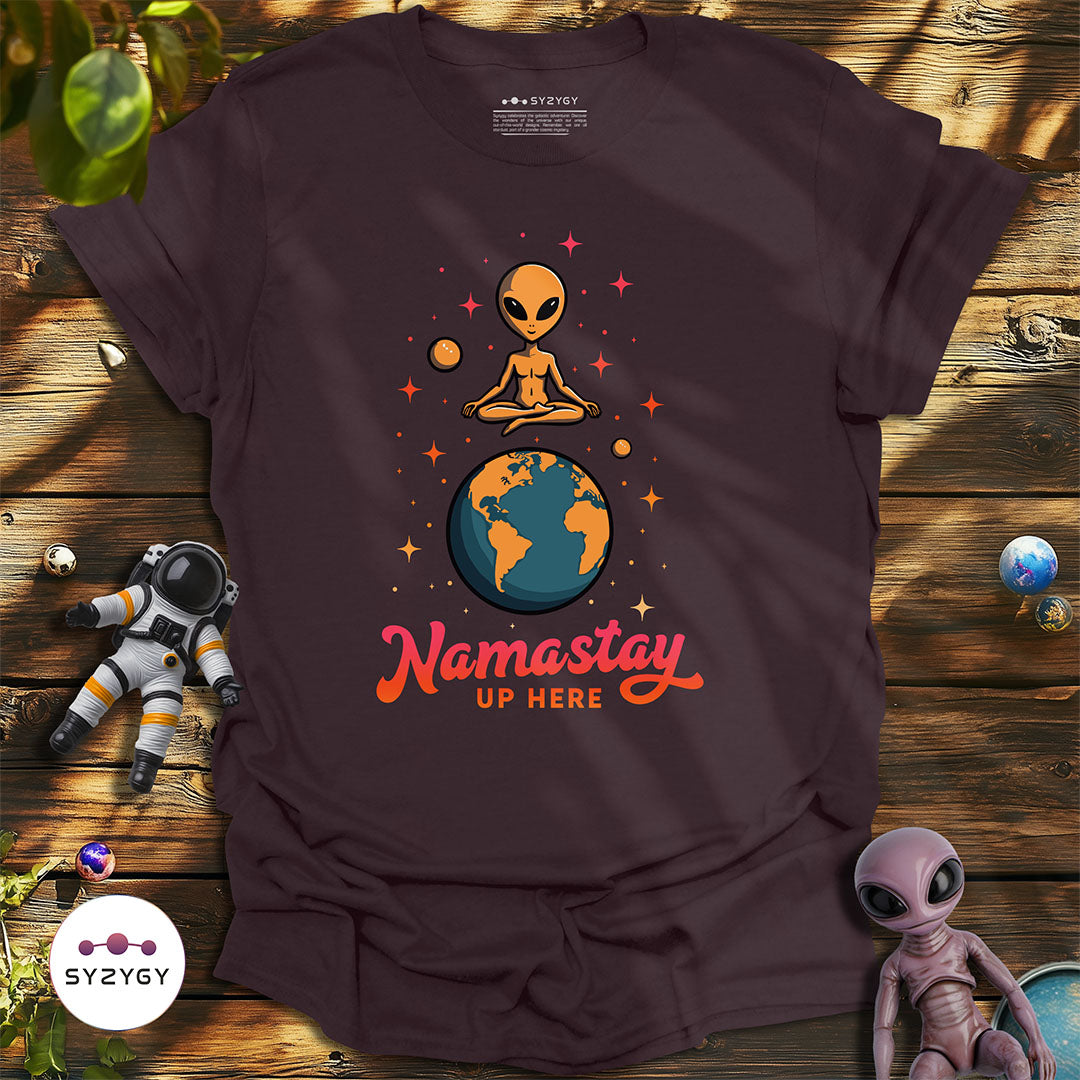 Namastay Up Here T-shirt