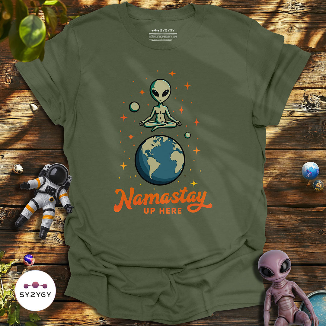 Namastay Up Here T-shirt