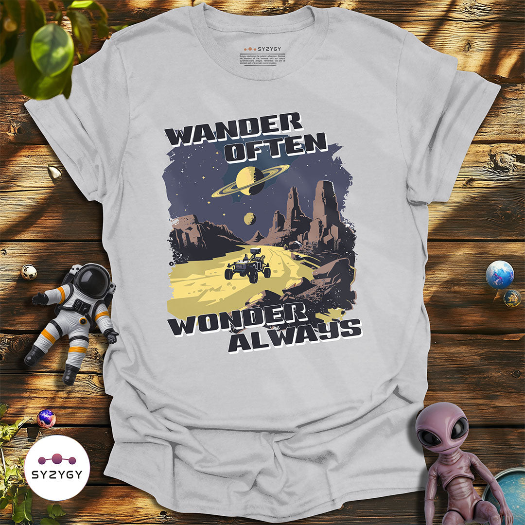 Wander Often, Wonder Always T-shirt