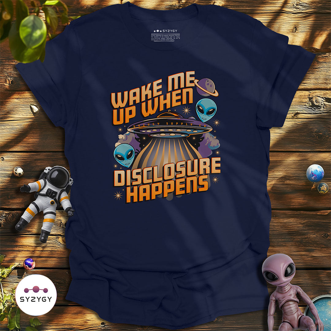 Wake Me Up When Disclosure Happens T-shirt