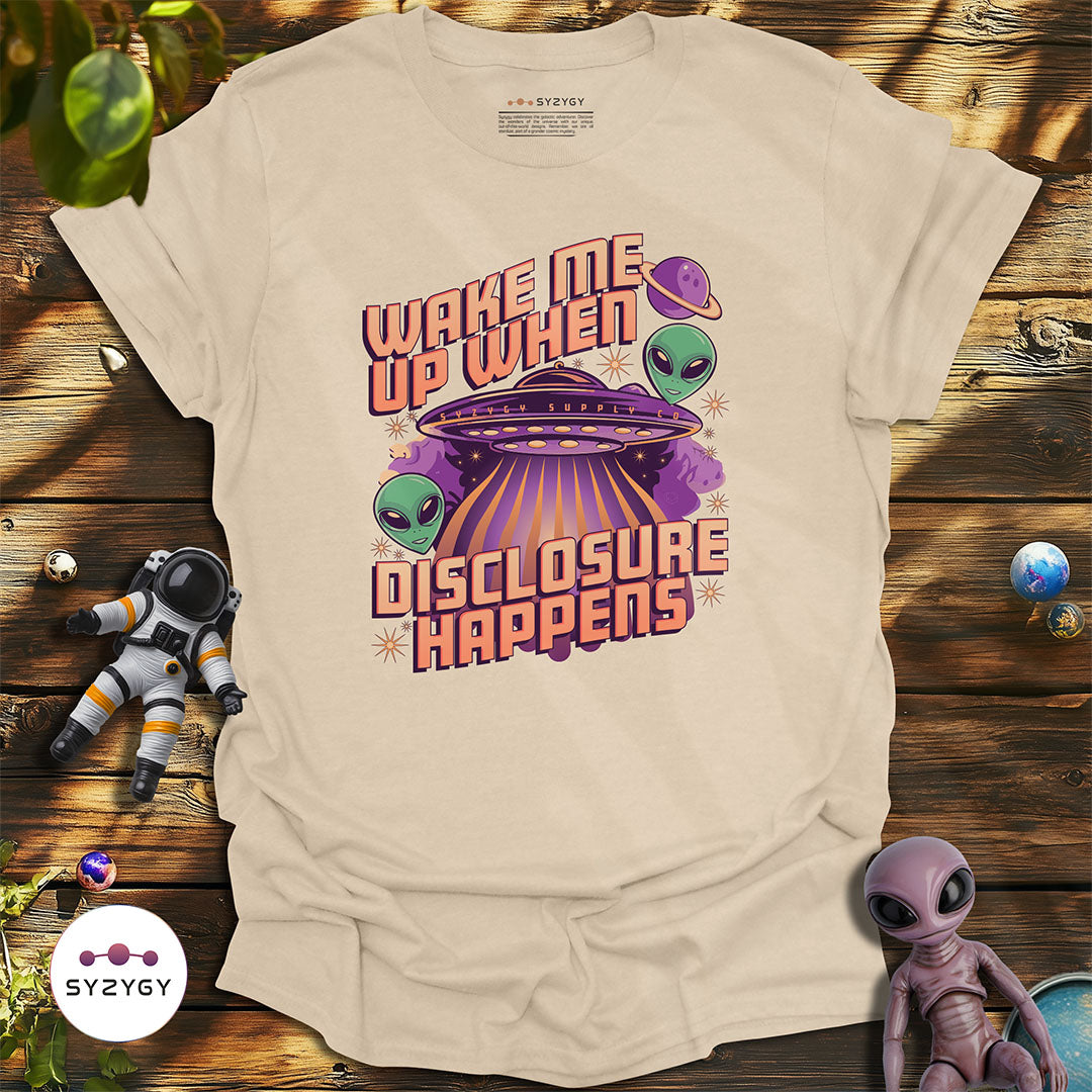 Wake Me Up When Disclosure Happens T-shirt