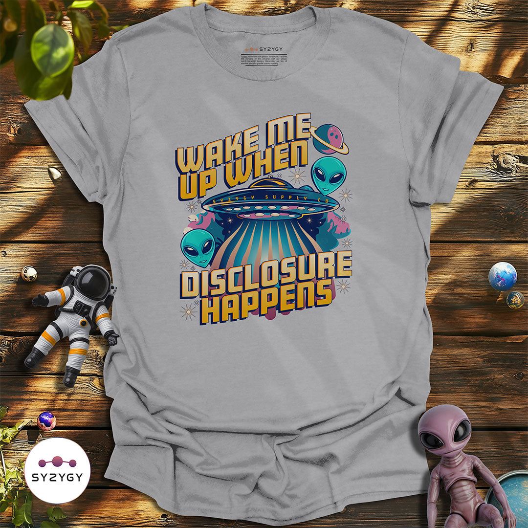 Wake Me Up When Disclosure Happens T-shirt