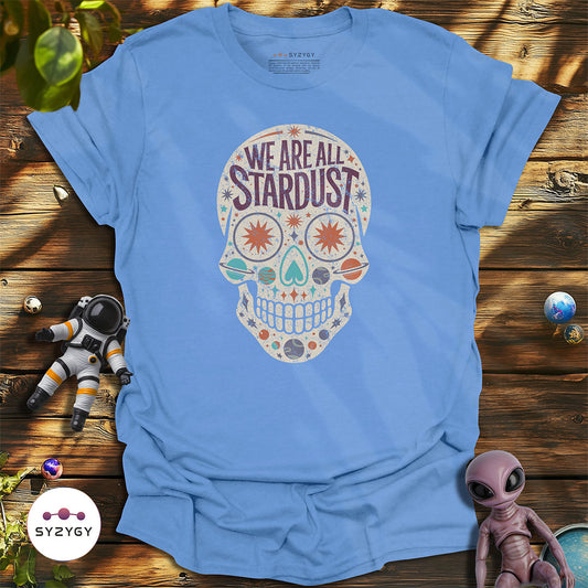 We Are All Stardust T-shirt