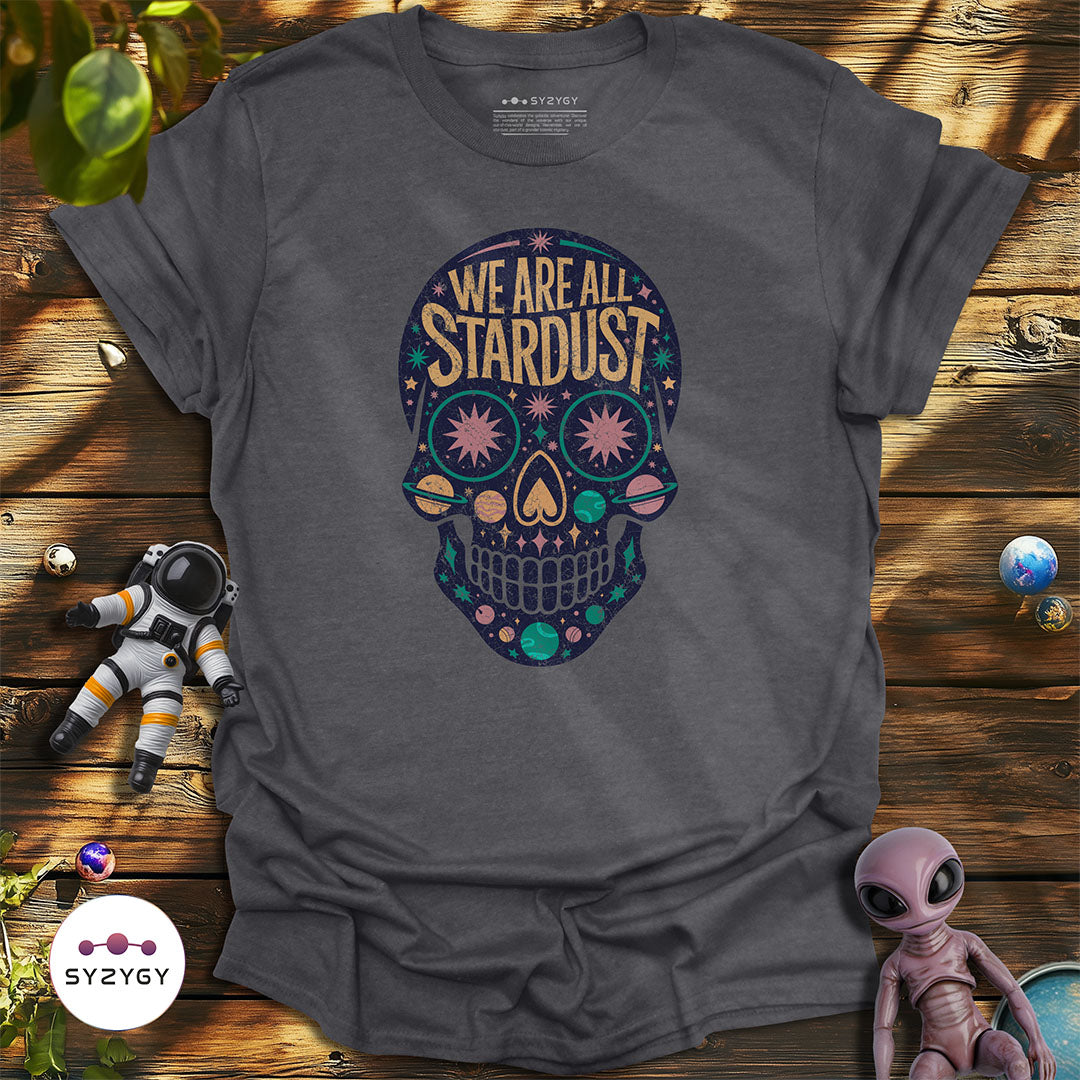 We Are All Stardust T-shirt