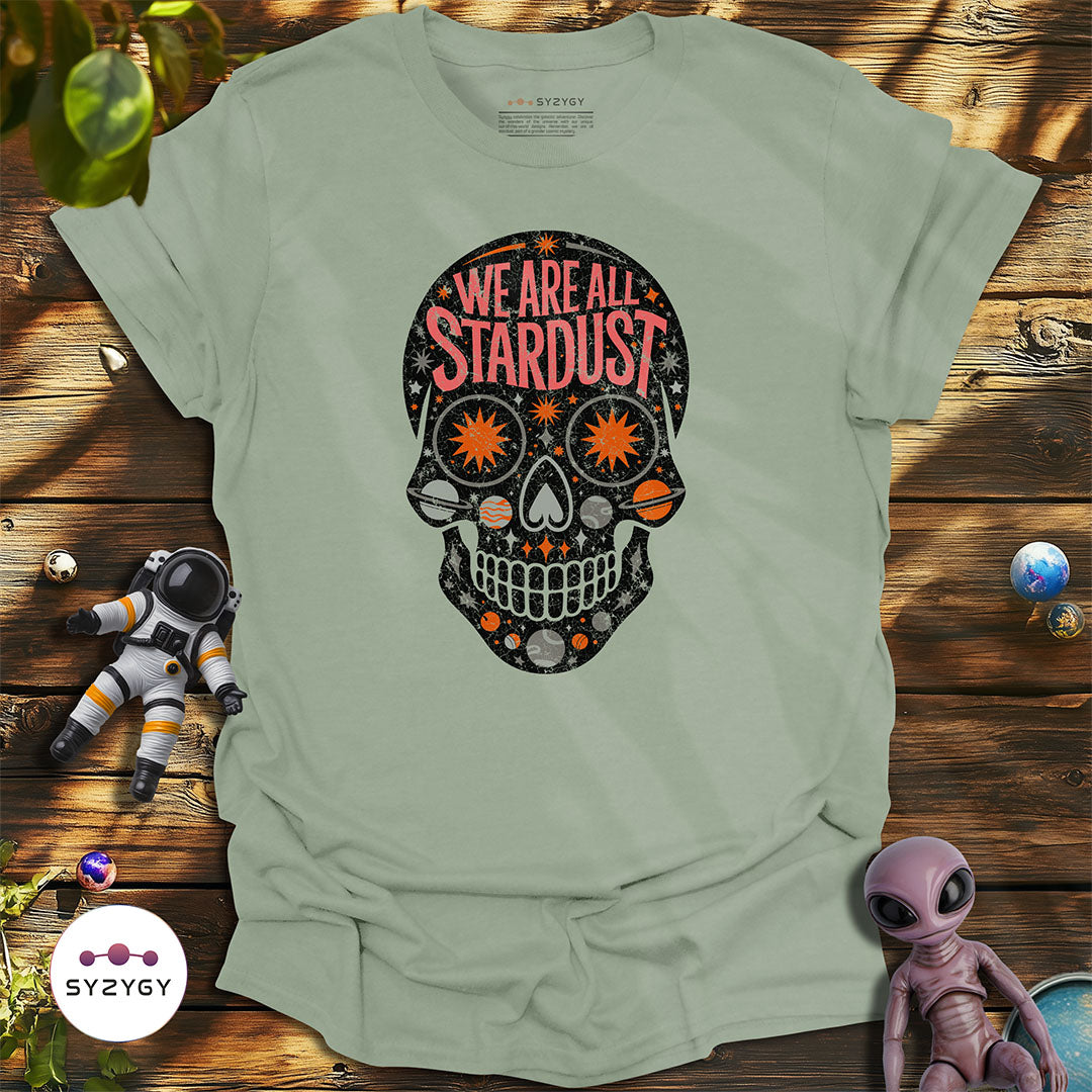 We Are All Stardust T-shirt