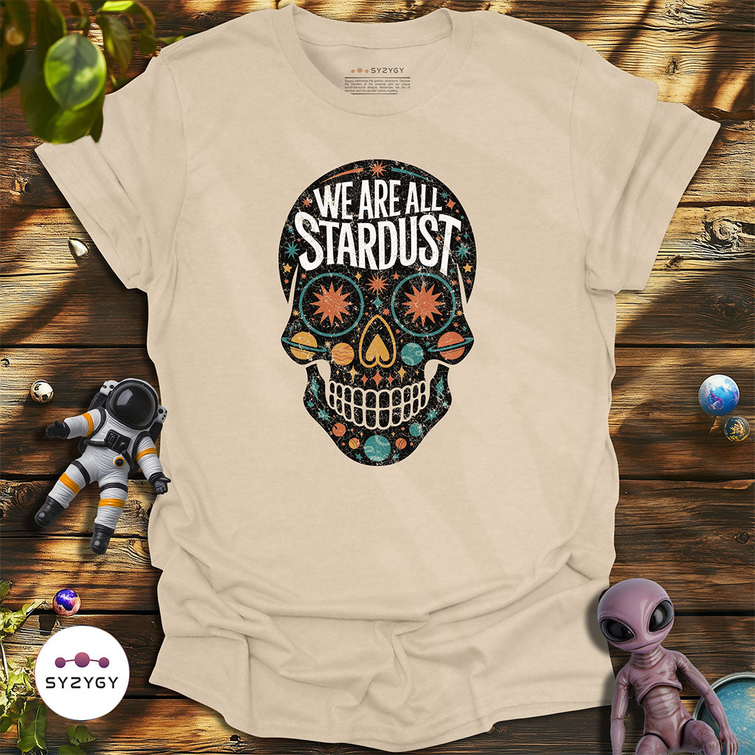 We Are All Stardust T-shirt